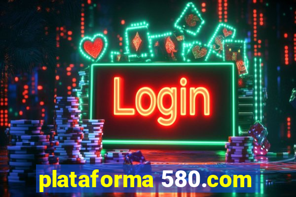 plataforma 580.com